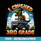 I Crushed Third Grade Dinosaur Monster Truck Back To School - Premium PNG Sublimation File