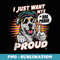 I Just Want To Make My Dog Proud Funny Dog Lover Saying - Retro PNG Sublimation Digital Download
