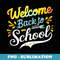 Welcome Back To School First Day of School Teachers - Exclusive Sublimation Digital File