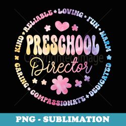preschool director back to school teacher appreciation week - special edition sublimation png file