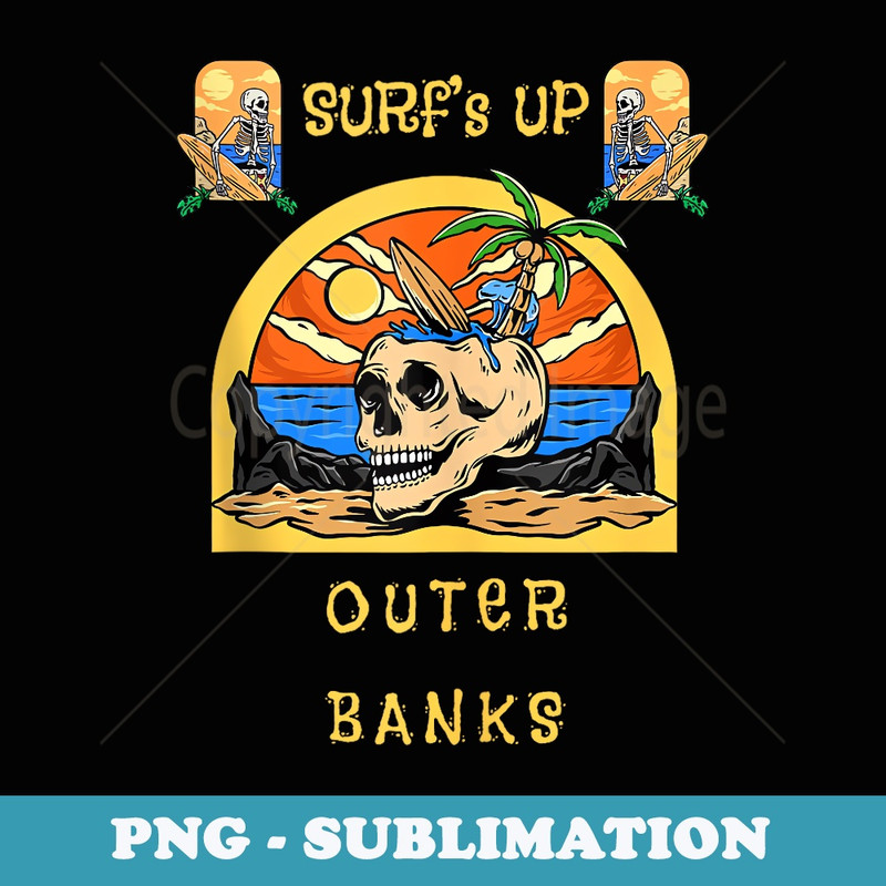 Surfs Up Outer Banks Beaches Funny Vintage Skeleton Beach - Unique Sublimation PNG Download
