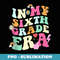 In My Sixth Grade Era Back To School Retro - Creative Sublimation PNG Download