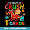 Back To School Im Ready To Crush 1st Grade Dragon - Stylish Sublimation Digital Download