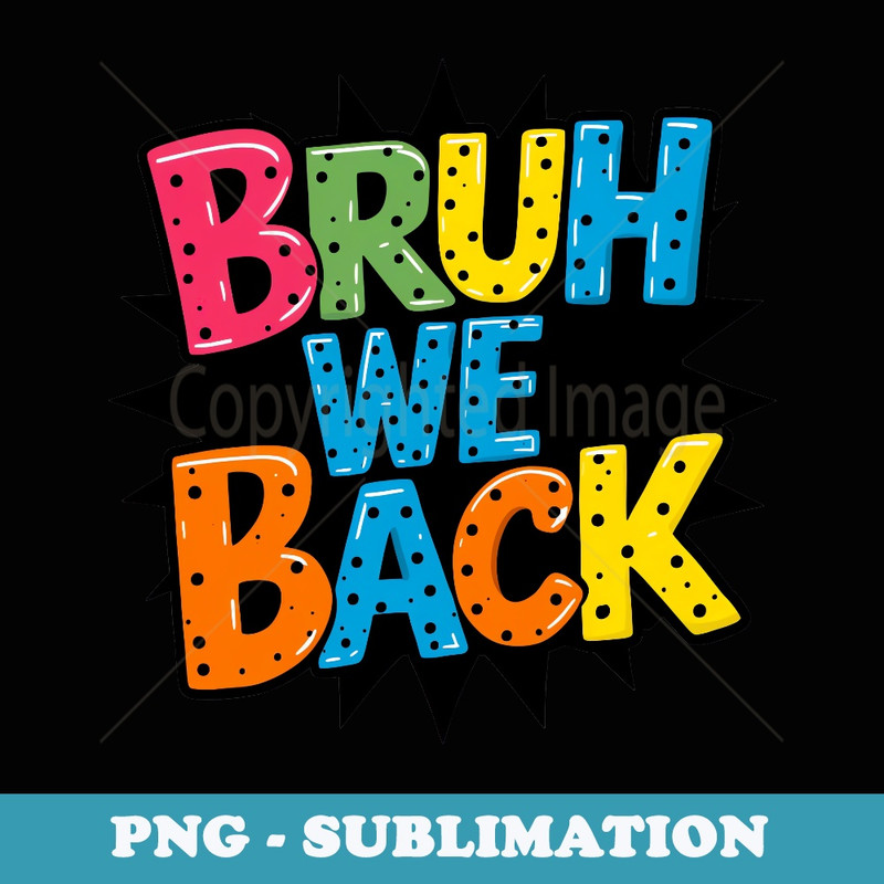 Retro Bruh We Back Teachers Funny Back To School - Vintage Sublimation PNG Download