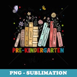 pre-kindergarten vibes wildflower book back to school - sublimation digital download