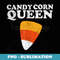 Candy Corn Queen Funny Halloween Retro 80s 70s Costume - Sublimation Digital Download
