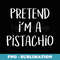 Pretend Im A Pistachio Nut Costume Funny Halloween Party - Vintage Sublimation PNG Download