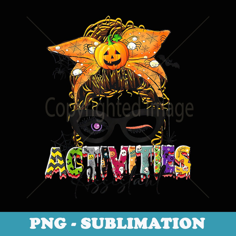 Halloween Activities Assistant Messy Bun Girl Spooky Mom - Special Edition Sublimation PNG File