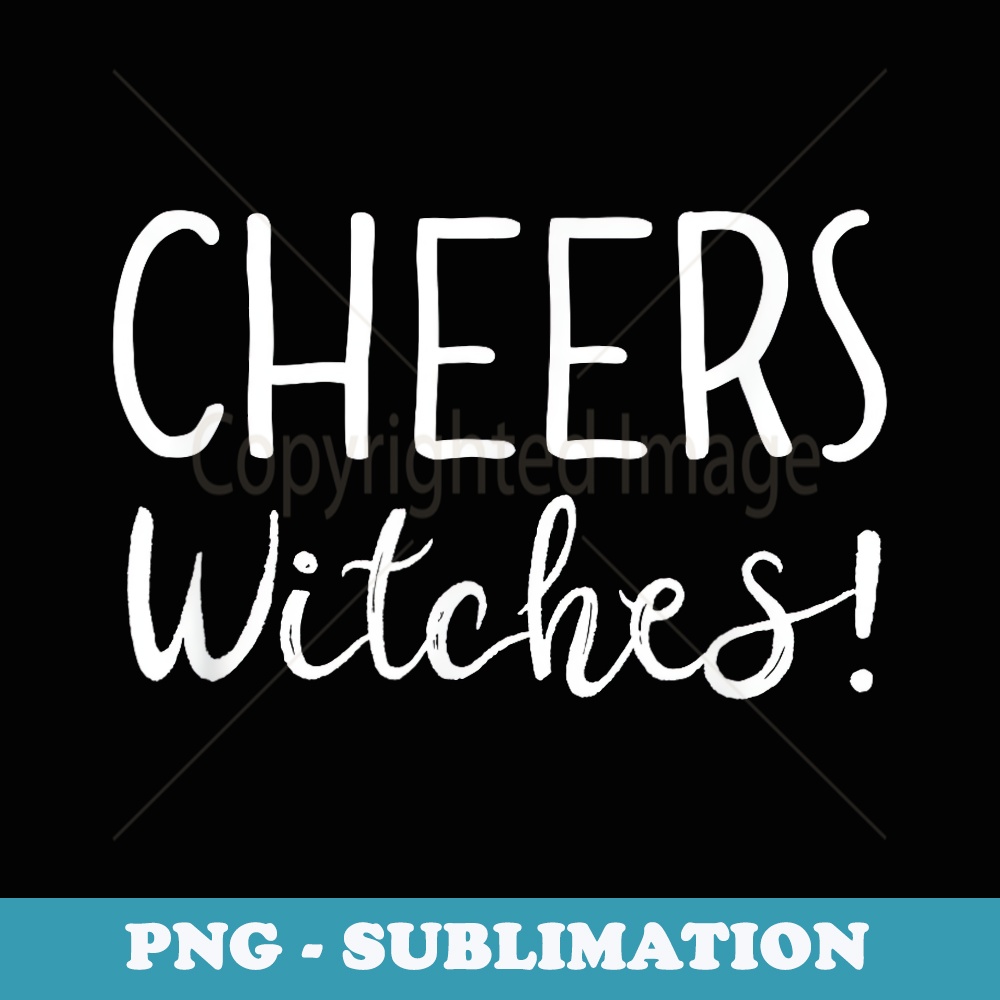 Cheers Witches ,Im 100 That Witch,More Boos Please - Retro PNG Sublimation Digital Download