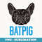 French Bulldog Bat Pig Super Hero T for Her - Exclusive PNG Sublimation Download