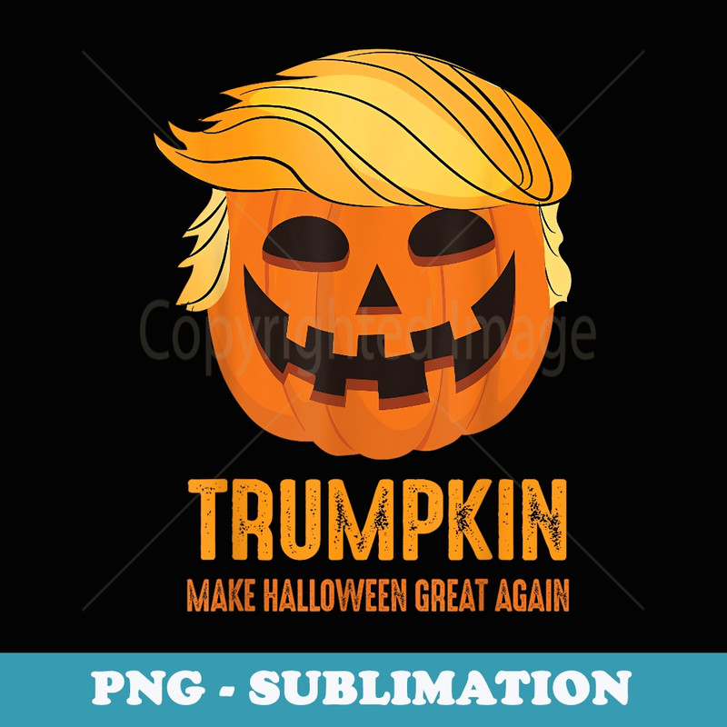 Trumpkin Make Halloween Great Again Trump - High-Resolution PNG Sublimation File