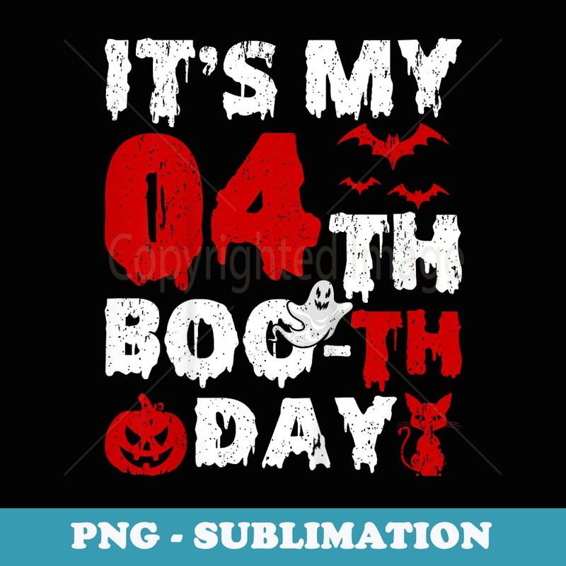 Itu2019s My 4th Boo-th Day Scary 4th Birthday Halloween - Premium PNG Sublimation File