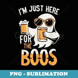 im just here for the boos halloween party - artistic sublimation digital file