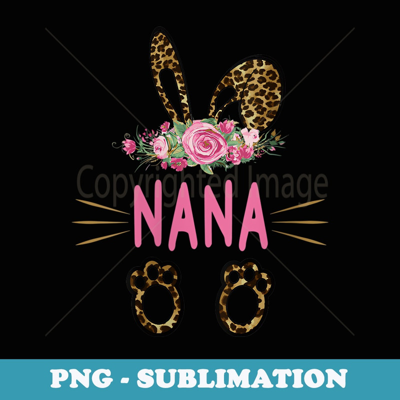 s Rabbit Floral Leopard Nana Bunny Happy Easter Mothers Day - Premium Sublimation Digital Download