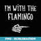 Im with the flamingo matching couple costume halloween - Instant Sublimation Digital Download