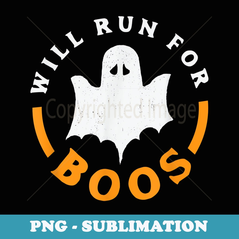Will Run For Boos - Halloween Runner - Sublimation PNG File
