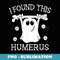 I Found This Humerus Pun Joke Humorous Halloween Costume - Modern Sublimation PNG File