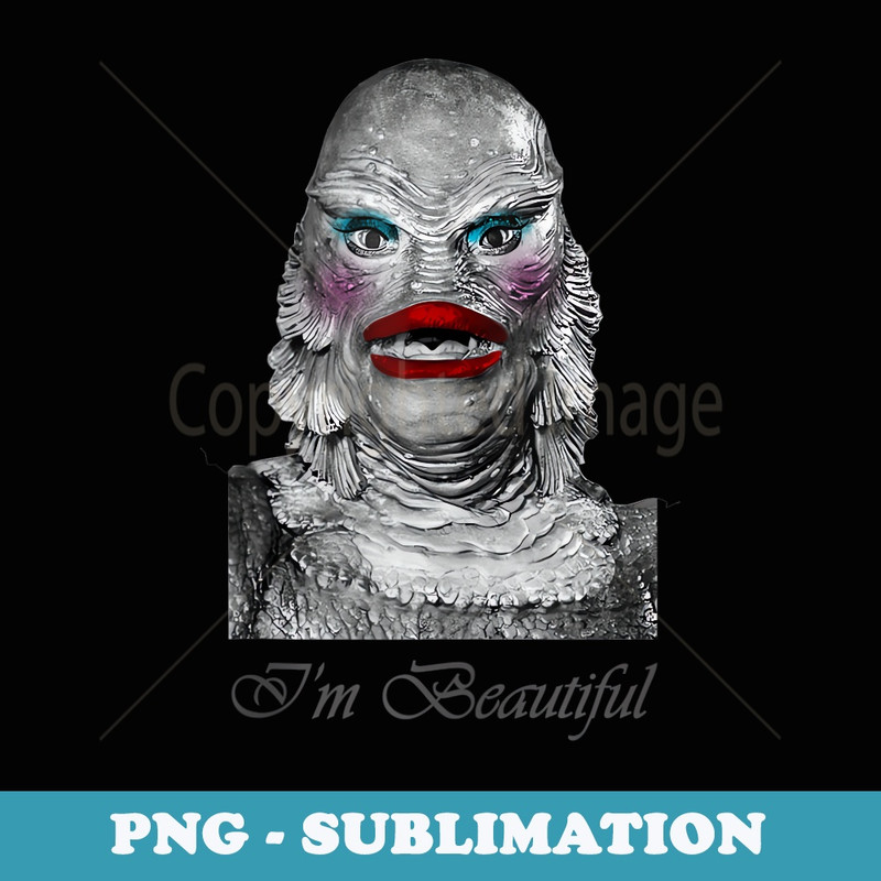 I am Beautiful Creature of the Black Lagoon Flick - Modern Sublimation PNG File