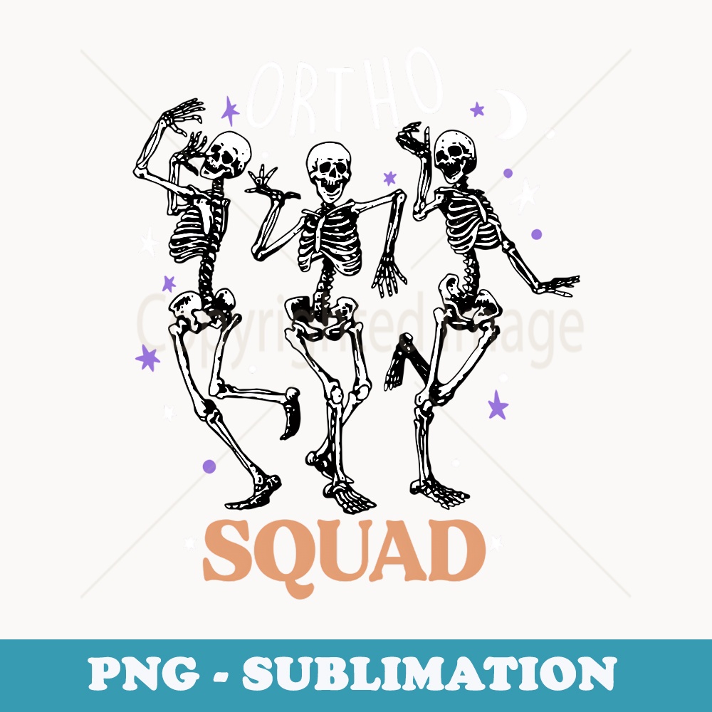 Ortho Squad Skeletons Halloween Orthopedic Nurse RN - High-Resolution PNG Sublimation File