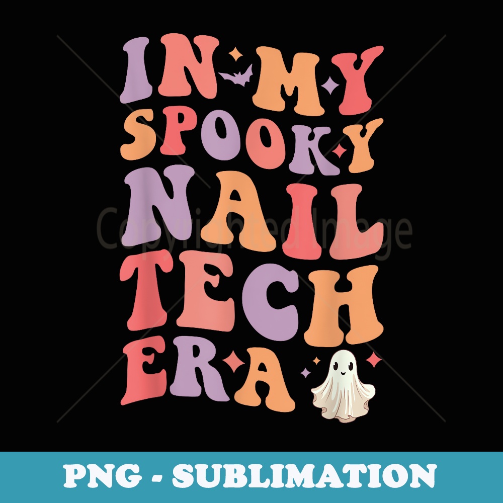 In My Spooky Nail Tech Era Halloween Funny Nail Technician - Instant PNG Sublimation Download