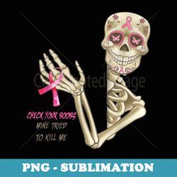 skeleton check your boobs mine tried to kill me -skull lover - elegant sublimation png download