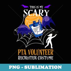 pta volunteer halloween funny quote for pta moms and mums - unique sublimation png download
