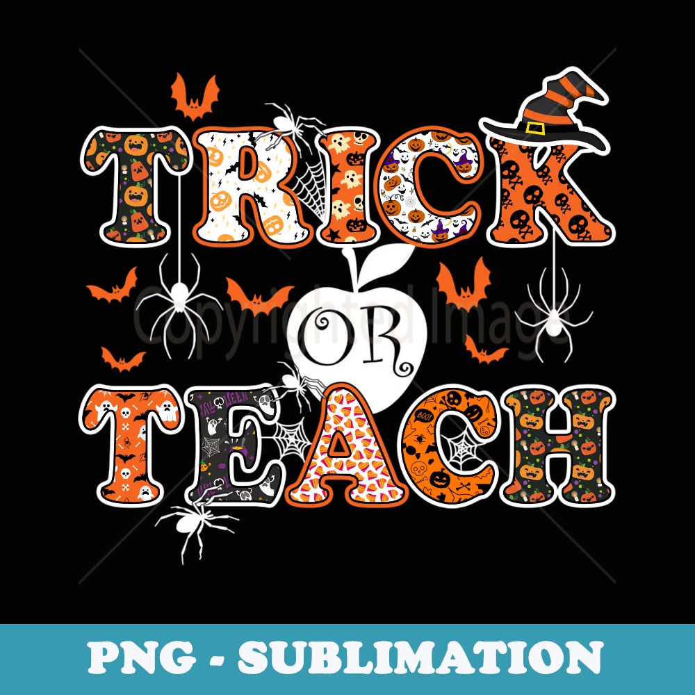 Trick Or Teach Funny Teacher Halloween Costume s - Digital Sublimation Download File