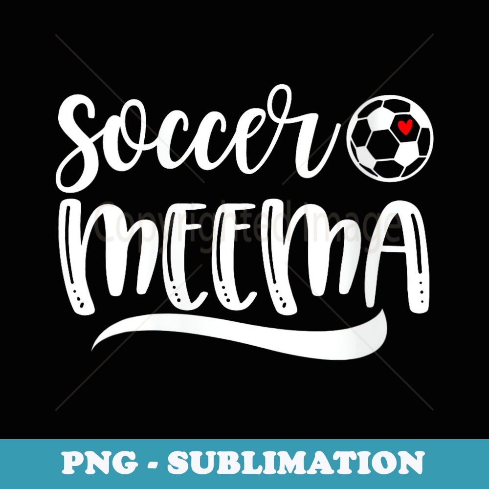 s Funny Soccer Meema Soccer Lover Mothers Day - Exclusive Sublimation Digital File