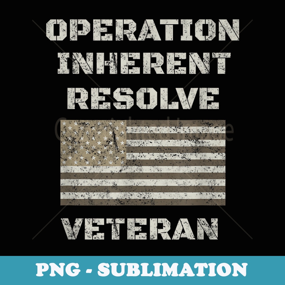 Operation Inherent Resolve OIR Veteran Military - Decorative Sublimation PNG File