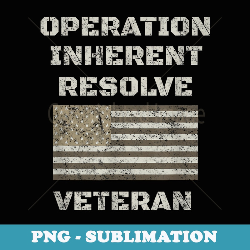 Operation Inherent Resolve OIR Veteran Military - Decorative Sublimation PNG File