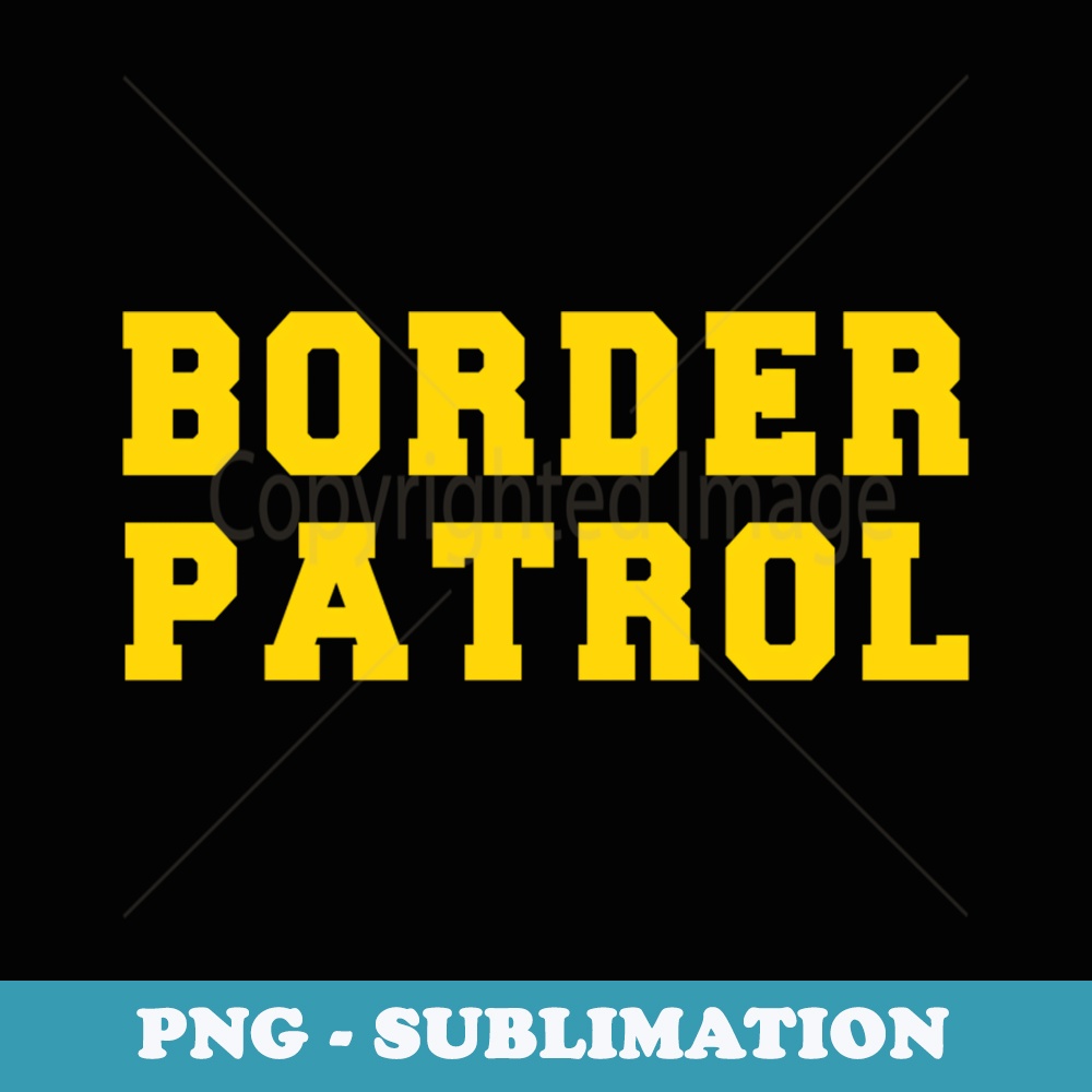 US Border Patrol - PNG Sublimation Digital Download