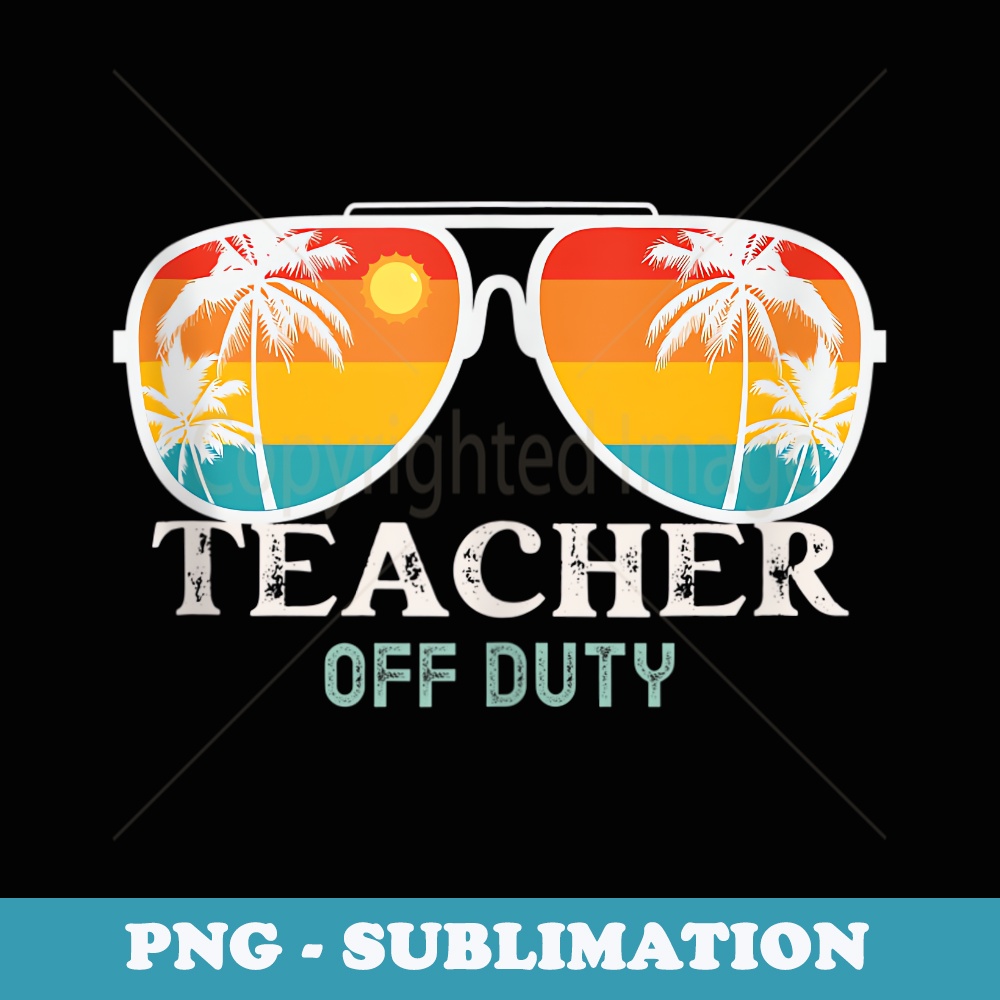 School Teacher Off Duty Sunglasses Beach Sunset Summer - Signature Sublimation PNG File