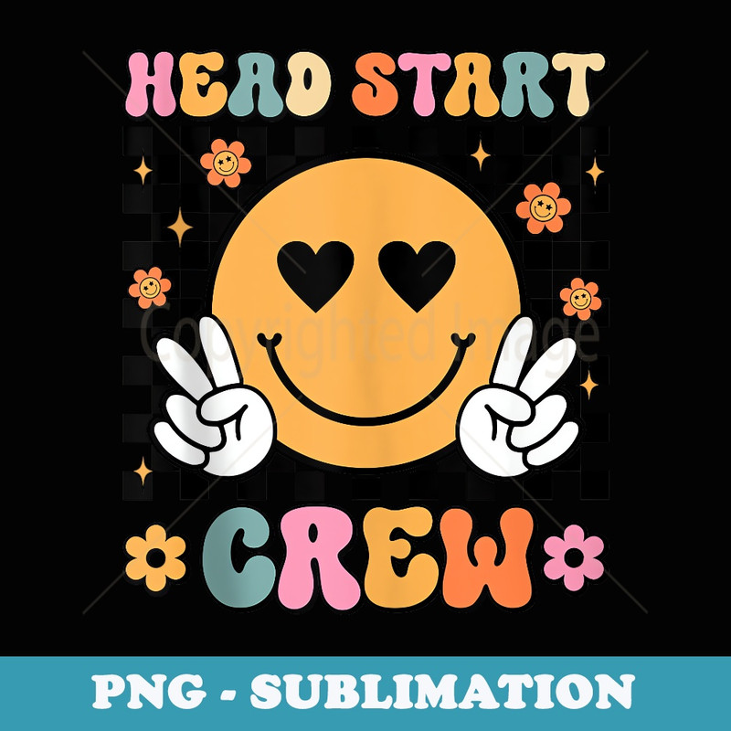 Head Start Crew Teacher Early Childhood Education Preschool - Sublimation PNG File