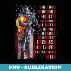 mens a true warrior does not fight because he hates the opponents - retro png sublimation digital download