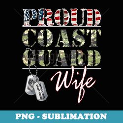 proud coast guard wife american veteran military - exclusive png sublimation download