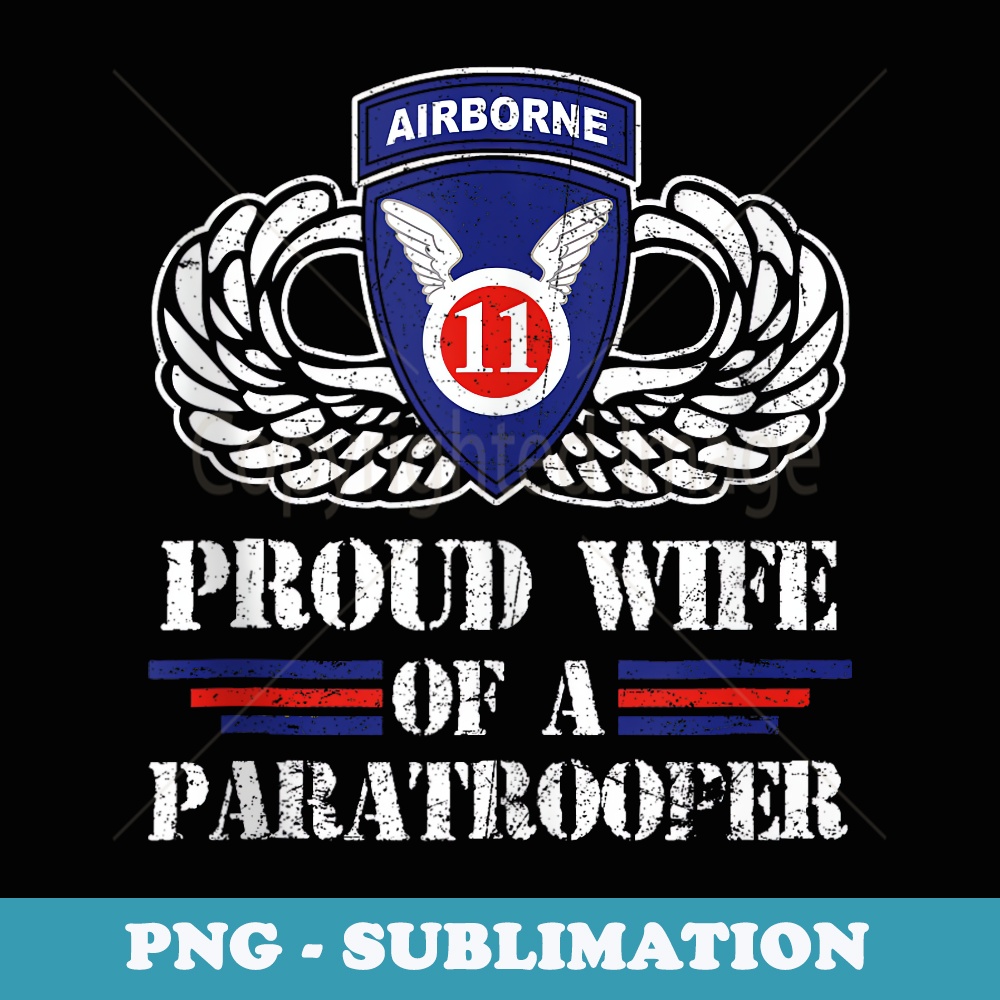 Proud Wife Of 11th Airborne Division Veteran Paratrooper - Vintage Sublimation PNG Download