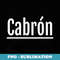 Cabron- Funny Spanish Slang Nickname - Sublimation Digital Download