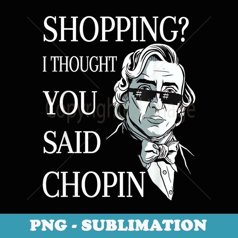 Frederic Chopin Sunglasses Pun Classical Music - Premium PNG Sublimation File