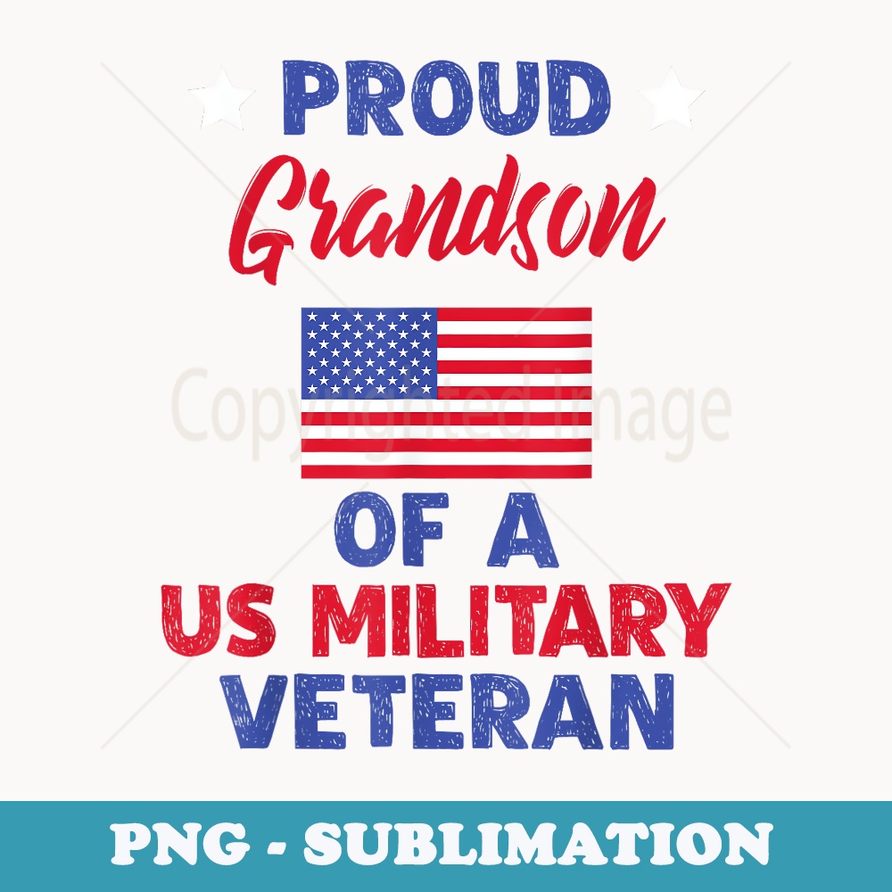 Proud Grandson Of A US Military Veteran - Veterans Day - PNG Sublimation Digital Download