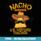 Nacho Average US History Teacher Cinco De Mayo Professor - Premium Sublimation Digital Download