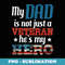 My Dad Is Not Just A Veteran Hes My Hero - US Army Veteran - Instant PNG Sublimation Download