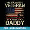 My Favorite Veteran Is My Daddy Memorial Day - Sublimation Digital Download