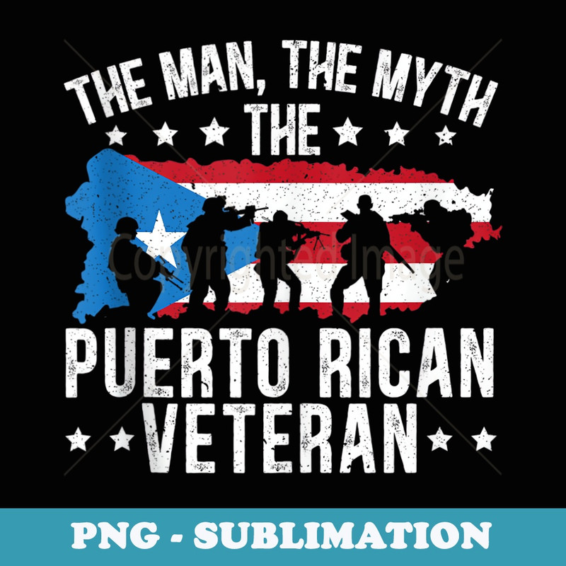 The Man The Myth The Puerto Rican Veteran Military Army - Premium PNG Sublimation File