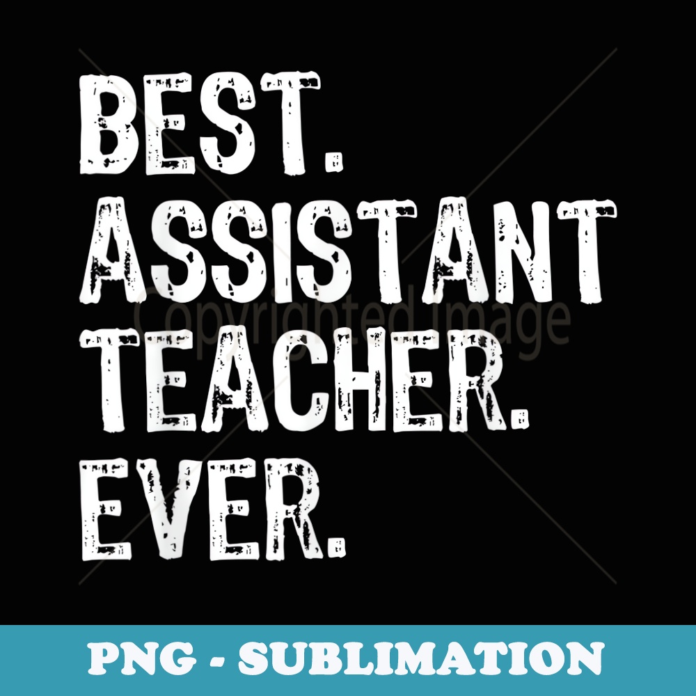 Best Assistant Teacher Ever Christmas - Creative Sublimation PNG Download