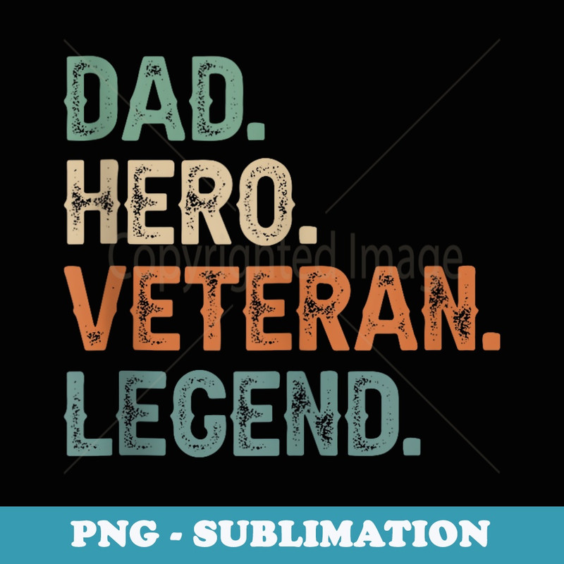Mens Vintage Retro Dad Hero Veteran Legend Funny Fathers Day - Special Edition Sublimation PNG File