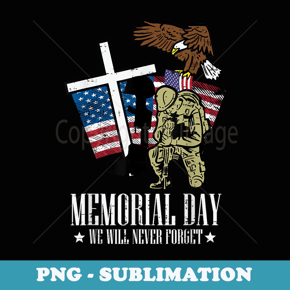 Memorial Day We Will Never Forget Patriotic - Trendy Sublimation Digital Download