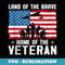 Land Of The Brave Home Of Veteran - PNG Sublimation Digital Download
