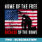 Home Of The Free Because Of The Brave - Exclusive Sublimation Digital File