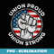 Union Proud Union Strong American Flag - Union Worker - Digital Sublimation Download File
