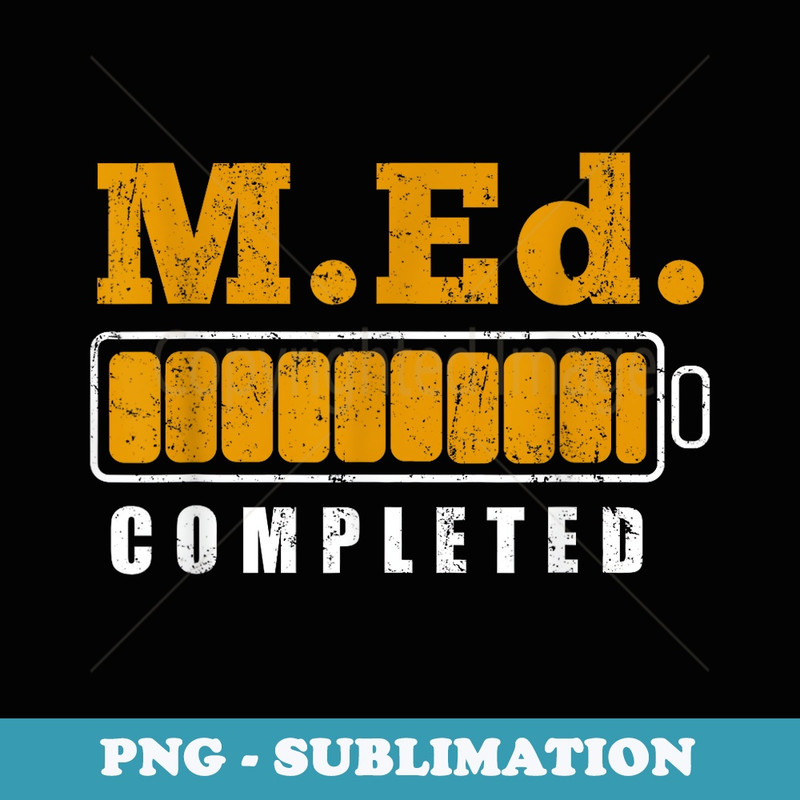 Master Graduation completed Master of Education Teacher - PNG Sublimation Digital Download